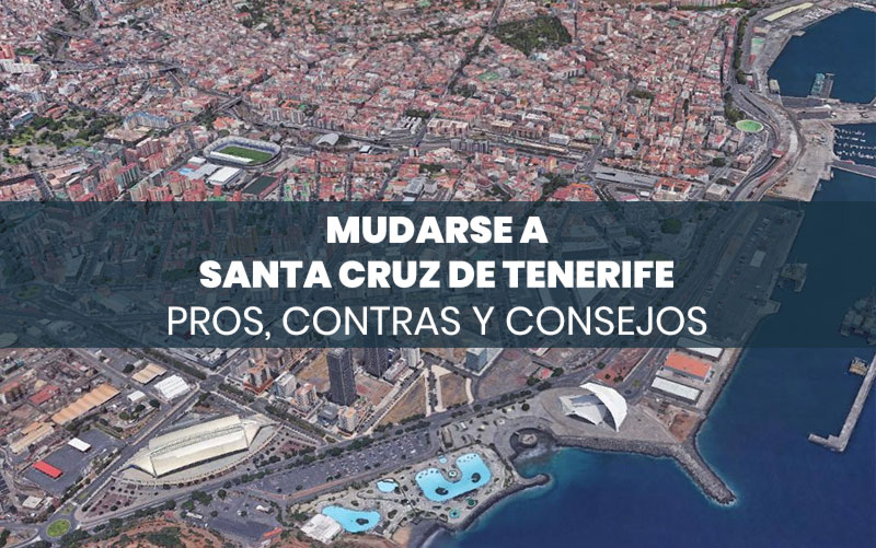 Mudarse a Santa Cruz de Tenerife: pros, contras y consejos prácticos - Sunbonoo