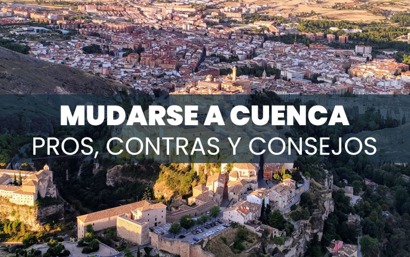 Mudarse a Cuenca: pros, contras y consejos prácticos
