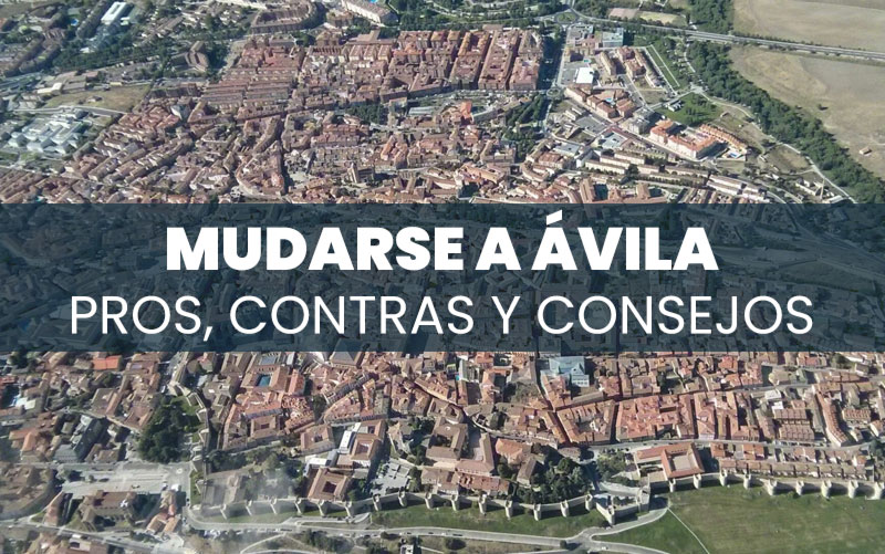 Mudarse a Ávila: pros, contras y consejos prácticos