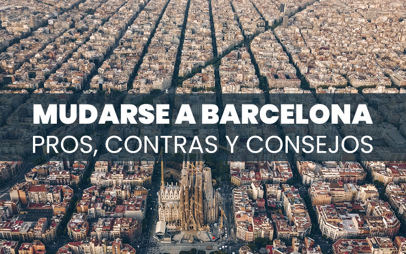 Mudarse a Barcelona: pros, contras y consejos prácticos