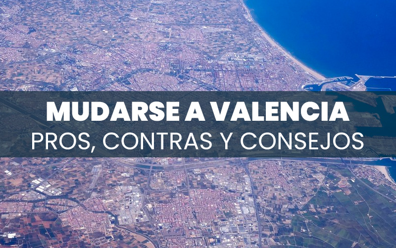 Mudarse a Valencia: pros, contras y consejos prácticos - ValenciaSecreta.com