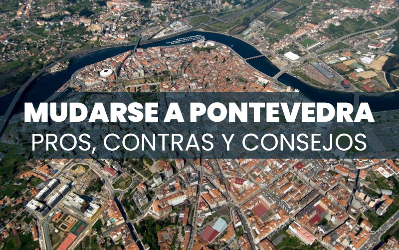 Mudarse a Pontevedra: pros, contras y consejos prácticos
